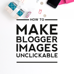 How to Make Blogger Images Unclickable