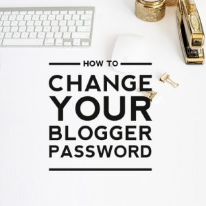 How to Change Your Blogger Password