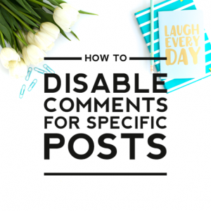 How to Disable Comments for Specific Posts
