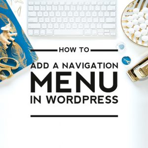 How to Add a Navigation Menu in WordPress