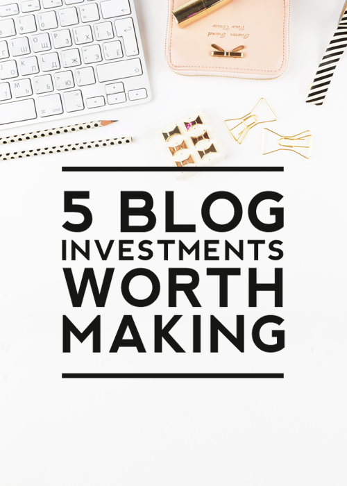 5 blog investments worth making