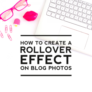 Creating a Rollover Effect on Blog Photos