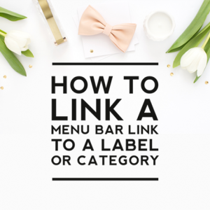 How to Link a Menu Bar Link to a Label or Category
