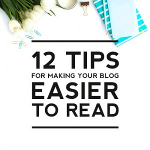 12 Quick Tips for Making Your Posts Easier to Read