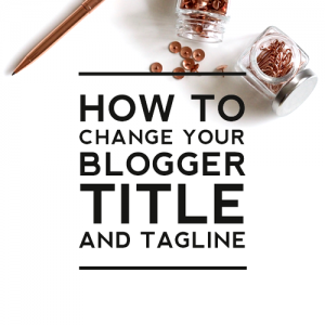 How to Change Your Blogger Title and Tagline