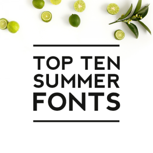Top Ten Summer Fonts