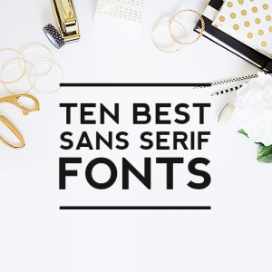 Ten Best Sans Serif Fonts