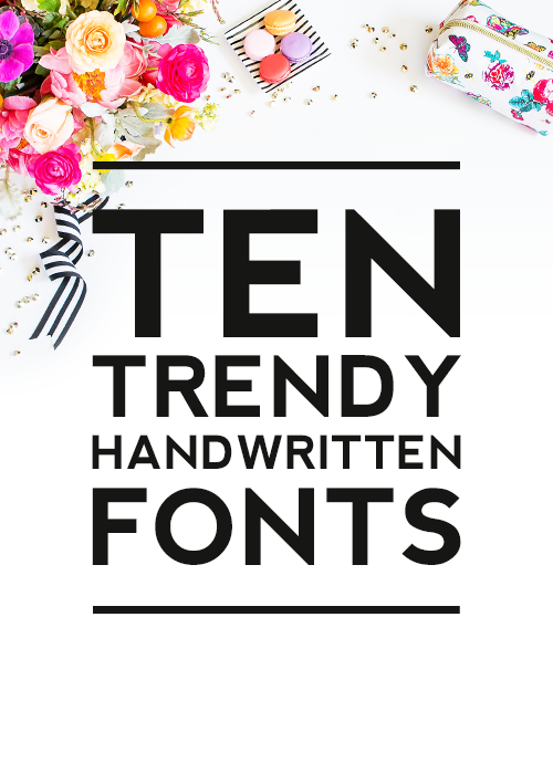 Ten Trendy Handwritten Fonts