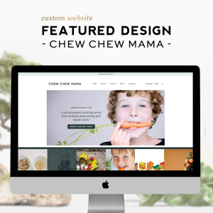 Custom Design Feature | Chew Chew Mama