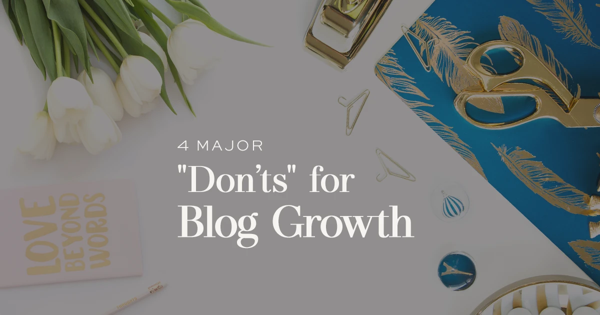 4 Major "Don’ts" of a Successful Blog