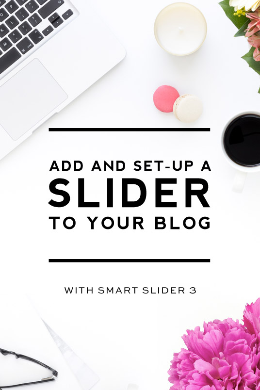 Tutorial about adding a slider to your blog and Smart Slider 3 set-up
