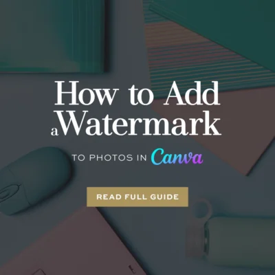A blog post cover image featuring a stylish top-down view of office accessories in teal and pink tones. Overlaid text reads, "How to Add a Watermark to Photos in Canva" with the Canva logo in gradient blue/purple, and a call-to-action button saying "READ FULL GUIDE."
