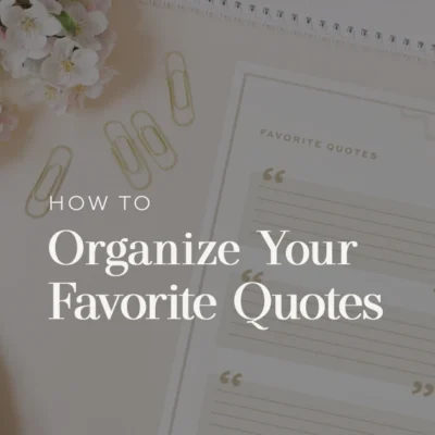 How to Organize and Curate Your Favorite Quotes