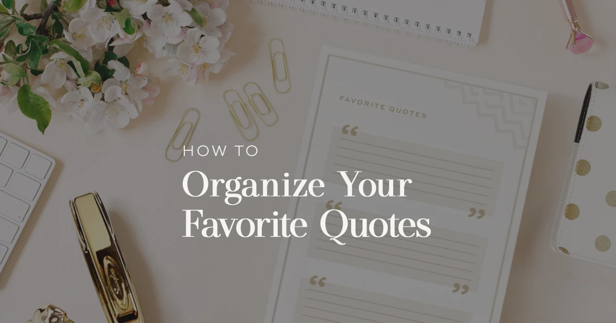 How to Organize and Curate Your Favorite Quotes