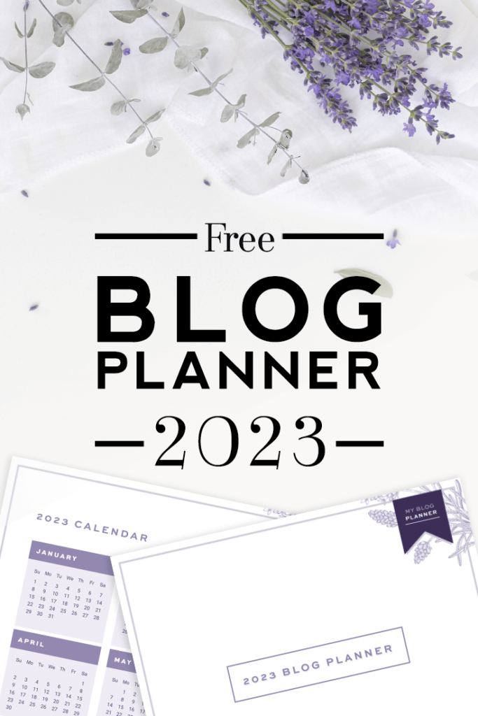 2023 Free Blog Planner - 9 meticulously designed pages of organizational goodness!