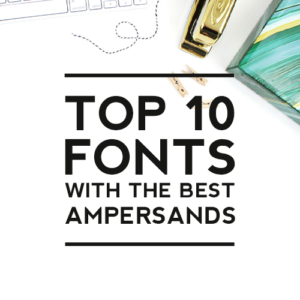 Top 10 Fonts with the Best Ampersands