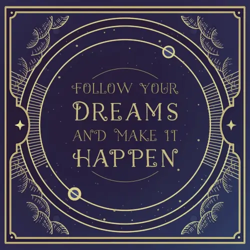 Follow Your Dreams and Make it Happen - October's Quote