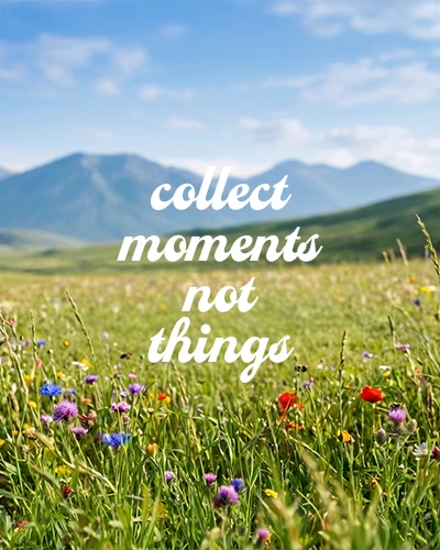 Collect moments not things