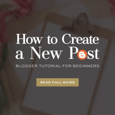 A guide with the title "How to Create a New Post: Blogger Tutorial for Beginners" featuring the orange Blogger logo over a clipboard with flowers, including a button to "Read Full Guide" and the website designerblogs.com.